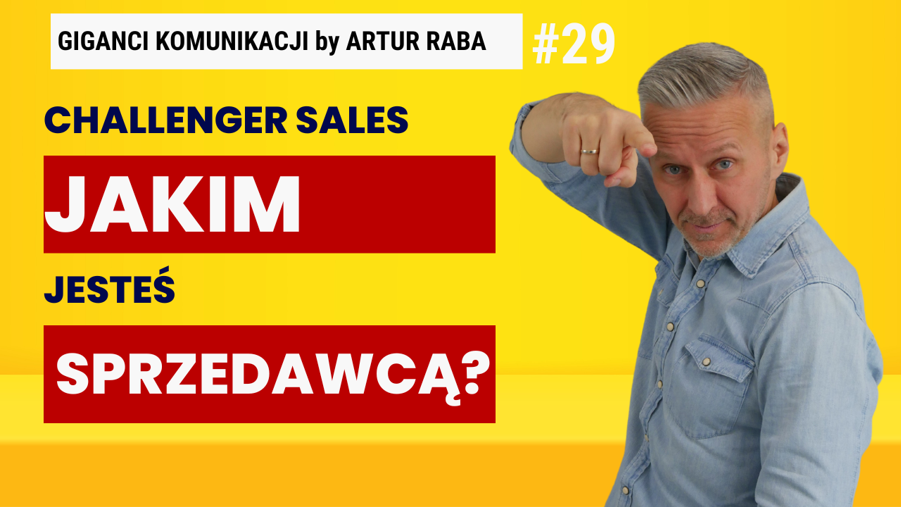 #29 Jakim sprzedawcą jesteś? Challenger Sales